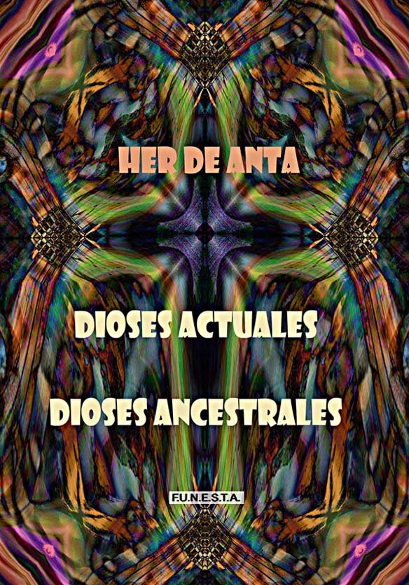 Her De Anta Dioses actuales, dioses ancestrales